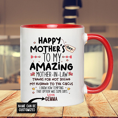 Alternative view of Personalized Happy Mother's Day To My Amazing Mother-In-Law Thanks For Not Selling My Husband To The Circus Accent Mug