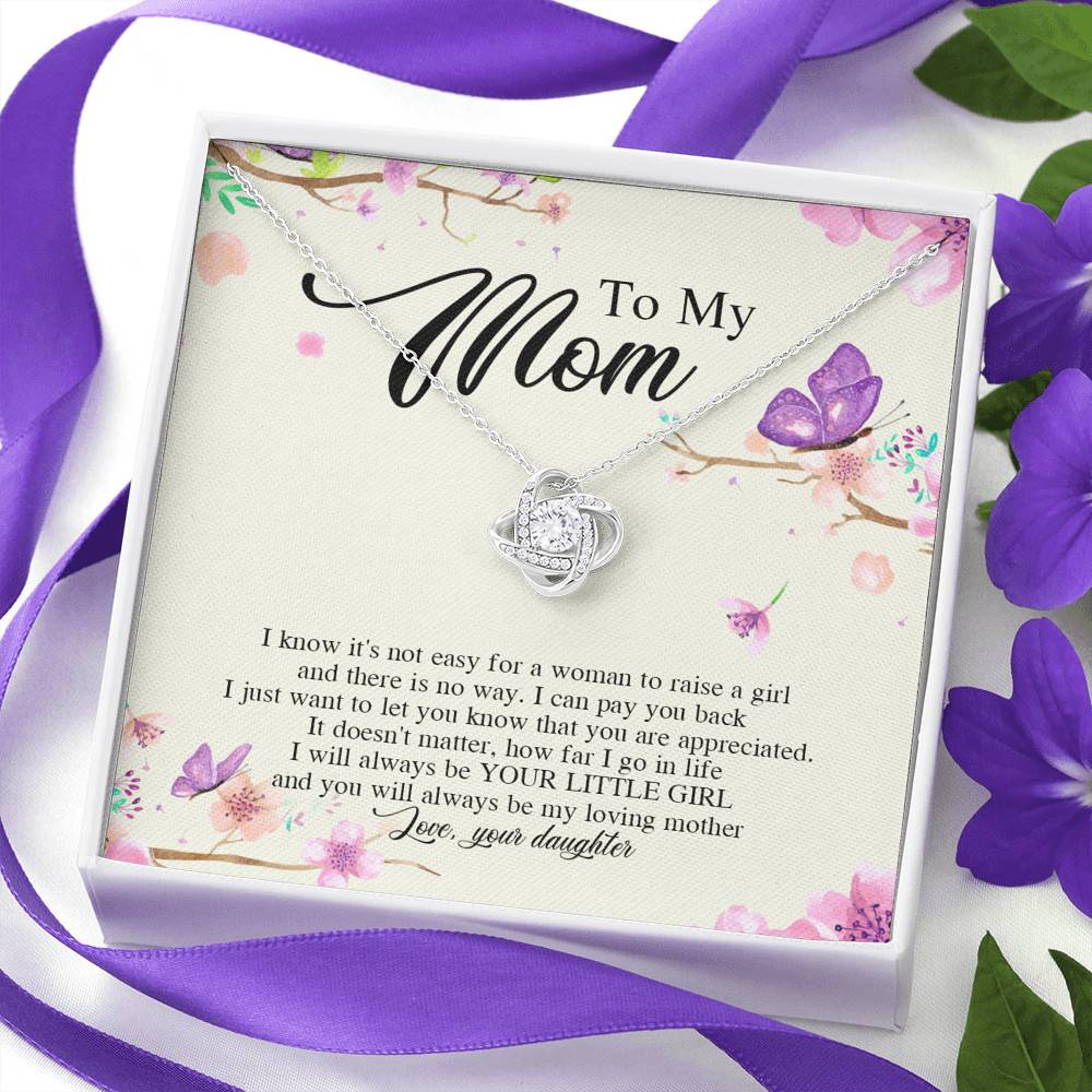 Daughter To My Mom I Know It's Not Easy for A Woman to Raise a Girl Love Knot Pendant Necklace Daughter To My Mom I Know It's Not Easy for A Woman to Raise a Girl Love Knot Pendant Necklace