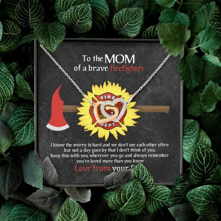 To The Mom Of A Brave Firefighter I Know The Worry Is Hard And We Don't See Each Other Interlocking Hearts Pendant Necklace