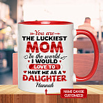 5VT. Daughter You Are The Luckiest Mom accent mug mk2