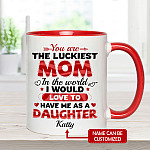 5VT. Daughter You Are The Luckiest Mom accent mug mk3