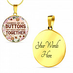 Grandmas Are Like Buttons They Hold Everything Together Circle Pendant Necklace