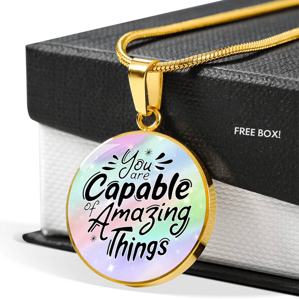 You Are Capable of Amazing Things Circle Pendant Necklace You Are Capable of Amazing Things Circle Pendant Necklace