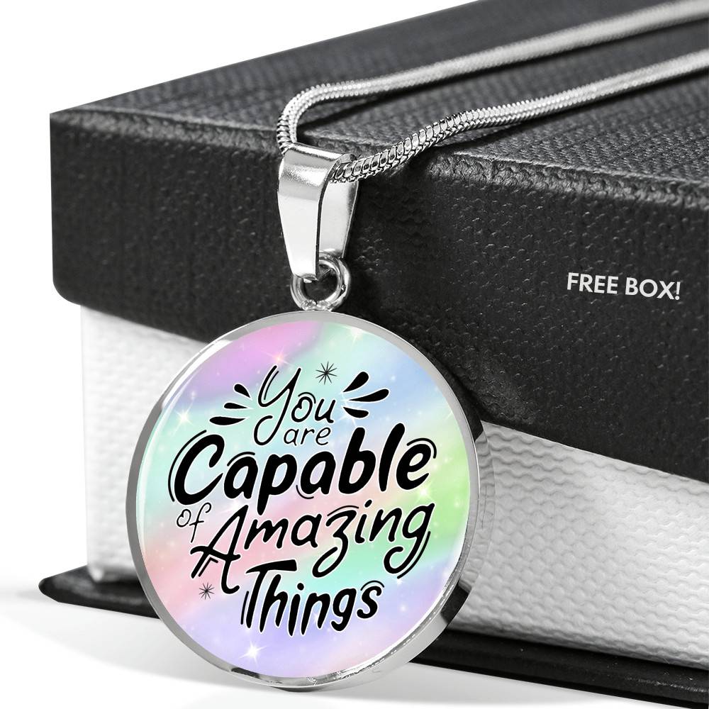 You Are Capable of Amazing Things Circle Pendant Necklace You Are Capable of Amazing Things Circle Pendant Necklace