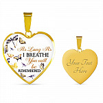 Personalized As Long As I Breathe You Will Be Remembered Heart Pendant Necklace - Memorial Customized Necklace