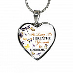 Personalized As Long As I Breathe You Will Be Remembered Heart Pendant Necklace - Memorial Customized Necklace
