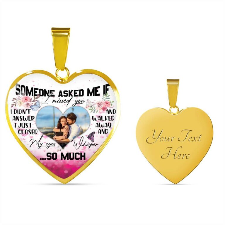Personalized Photo Someone Asked Me If I Missed You I Didn't Answer Butterfly Luxury Heart Pendant Necklace - Bangle