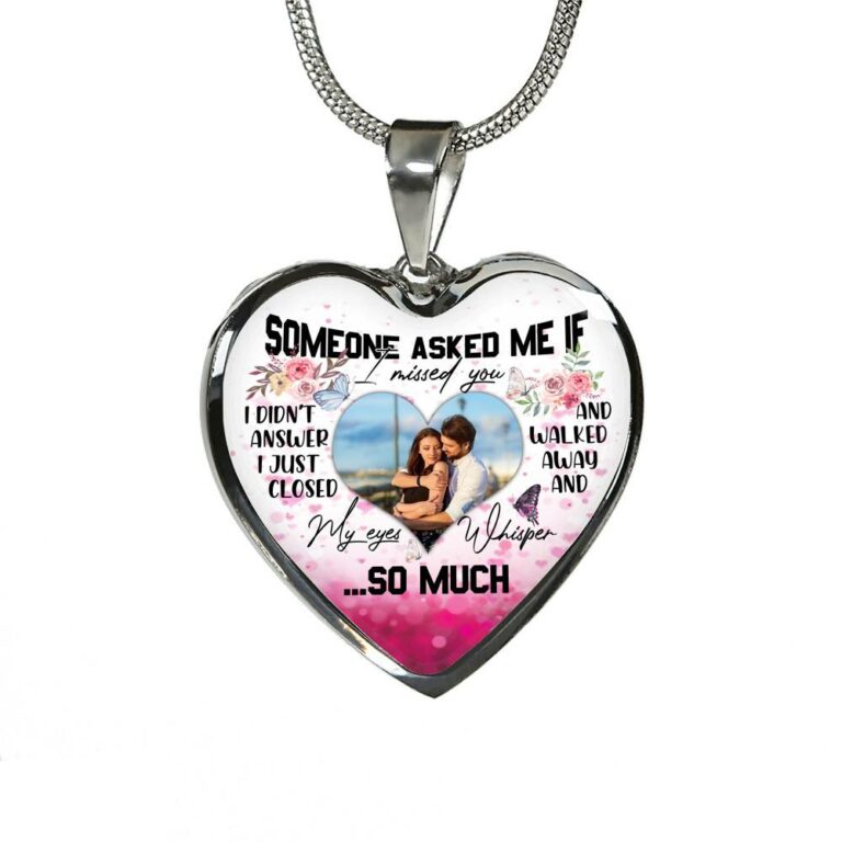 Personalized Photo Someone Asked Me If I Missed You I Didn't Answer Butterfly Luxury Heart Pendant Necklace - Bangle