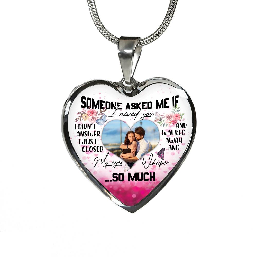 Personalized Photo Someone Asked Me If I Missed You I Didn't Answer Butterfly Luxury Heart Pendant Necklace - Bangle Personalized Photo Someone Asked Me If I Missed You I Didn't Answer Butterfly Luxury Heart Pendant Necklace - Bangle