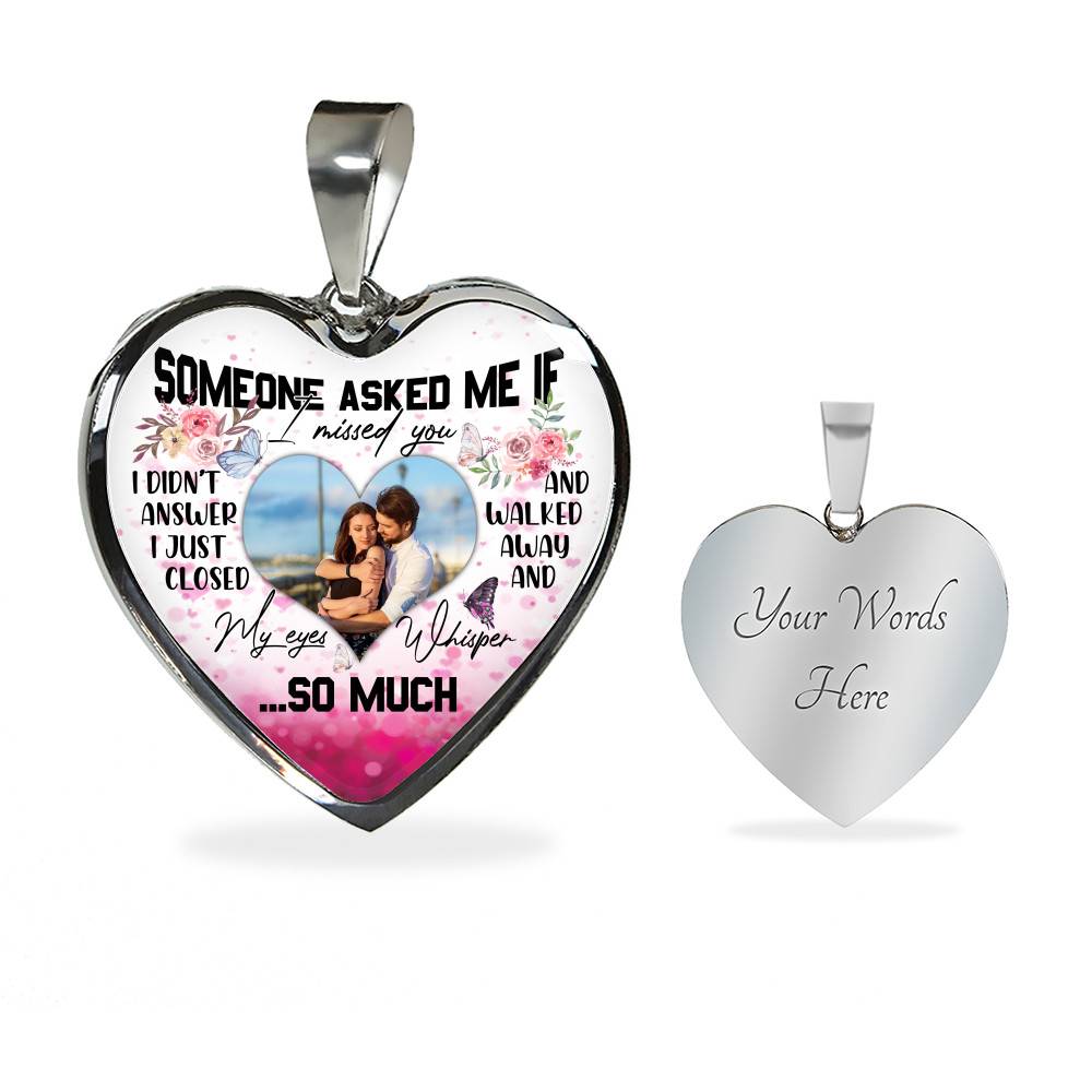 Personalized Photo Someone Asked Me If I Missed You I Didn't Answer Butterfly Luxury Heart Pendant Necklace - Bangle Personalized Photo Someone Asked Me If I Missed You I Didn't Answer Butterfly Luxury Heart Pendant Necklace - Bangle