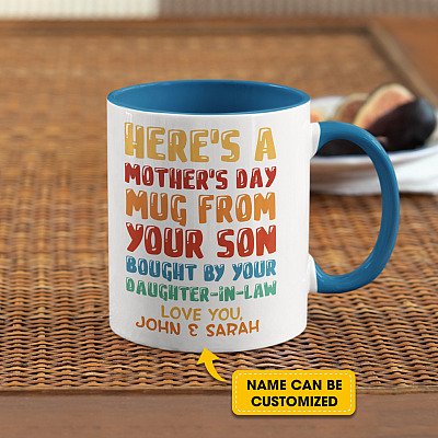 Personalized Here's A Mother's Day Mug From Your Son Bought by Your Daughter In Law Accent Mug