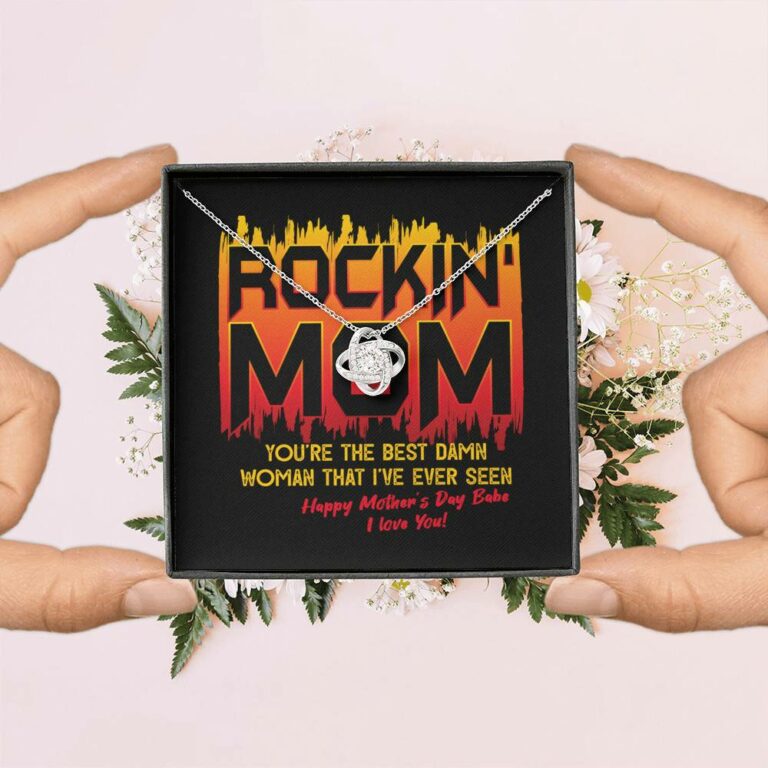 Rockin' Mom You're The Best Damn Woman That I've Ever Seen Happy Mother's Day Babe Love Knot Necklace