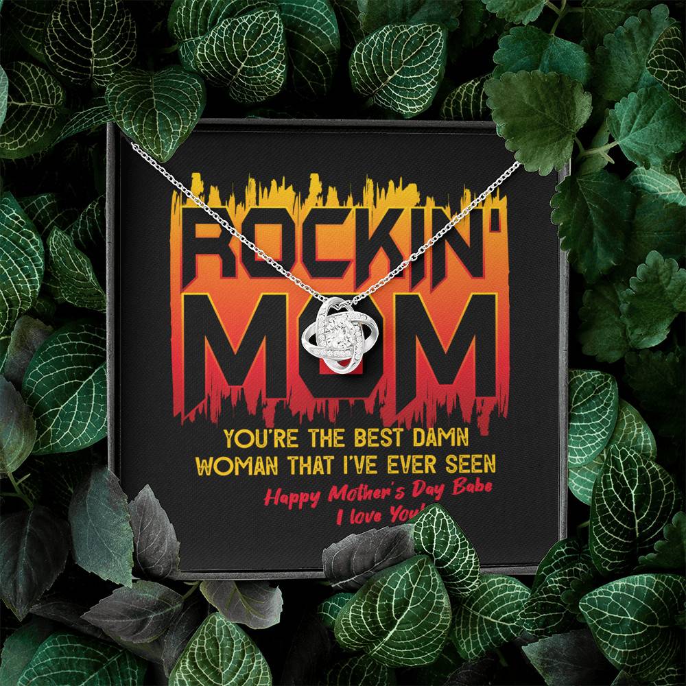 Rockin' Mom You're The Best Damn Woman That I've Ever Seen Happy Mother's Day Babe Love Knot Necklace Rockin' Mom You're The Best Damn Woman That I've Ever Seen Happy Mother's Day Babe Love Knot Necklace