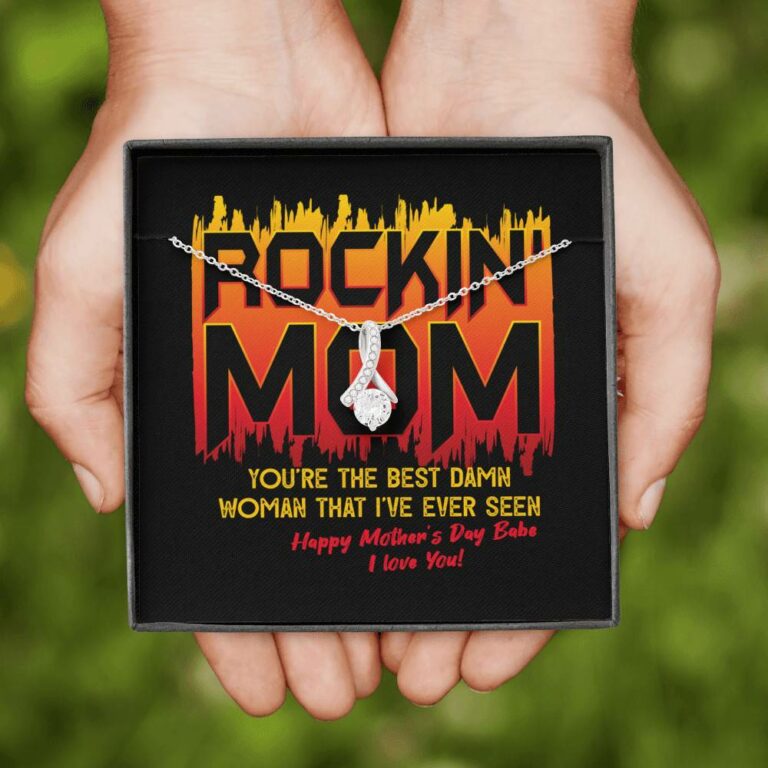 Rockin' Mom You're The Best Damn Woman That I've Ever Seen Happy Mother's Day Babe Alluring Beauty Necklace