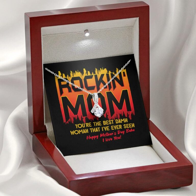 Rockin' Mom You're The Best Damn Woman That I've Ever Seen Happy Mother's Day Babe Alluring Beauty Necklace