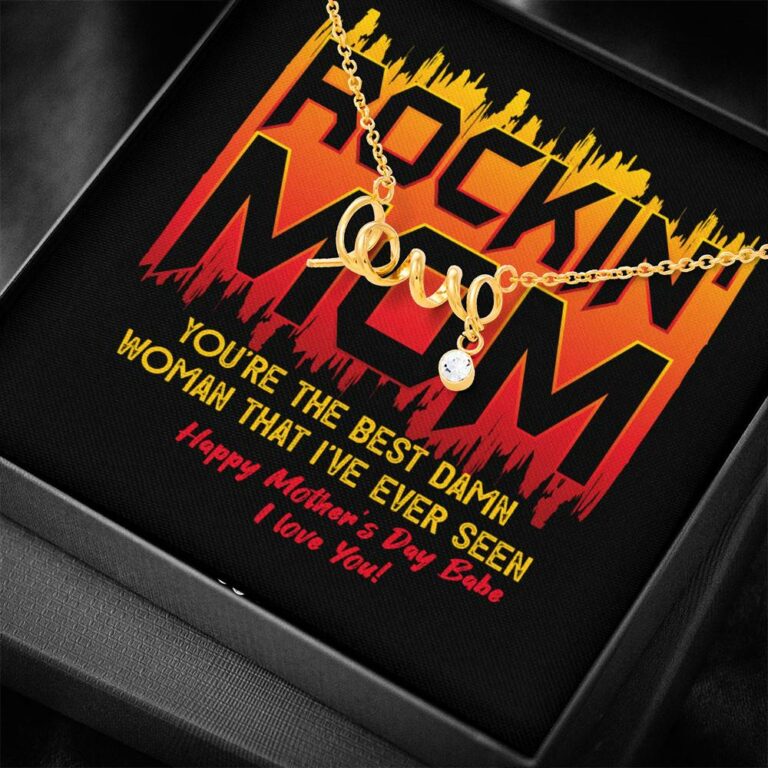 Rockin' Mom You're The Best Damn Woman That I've Ever Seen Happy Mother's Day Babe Scripted Love Necklace