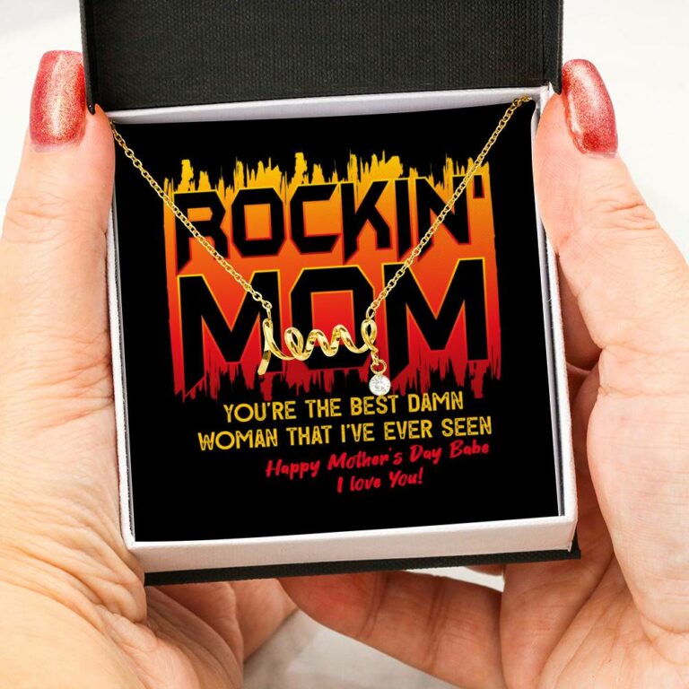 Rockin' Mom You're The Best Damn Woman That I've Ever Seen Happy Mother's Day Babe Scripted Love Necklace