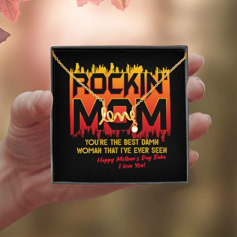 Rockin' Mom You're The Best Damn Woman That I've Ever Seen Happy Mother's Day Babe Scripted Love Necklace