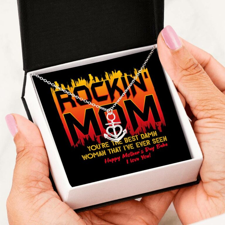 Rockin' Mom You're The Best Damn Woman That I've Ever Seen Happy Mother's Day Babe Anchor Necklace