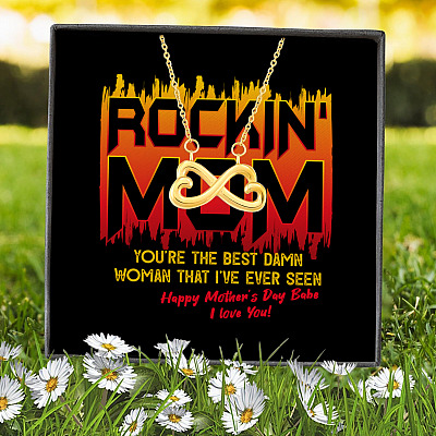 Rockin' Mom You're The Best Damn Woman That I've Ever Seen Happy Mother's Day Babe Infinity Heart Pendant Necklace