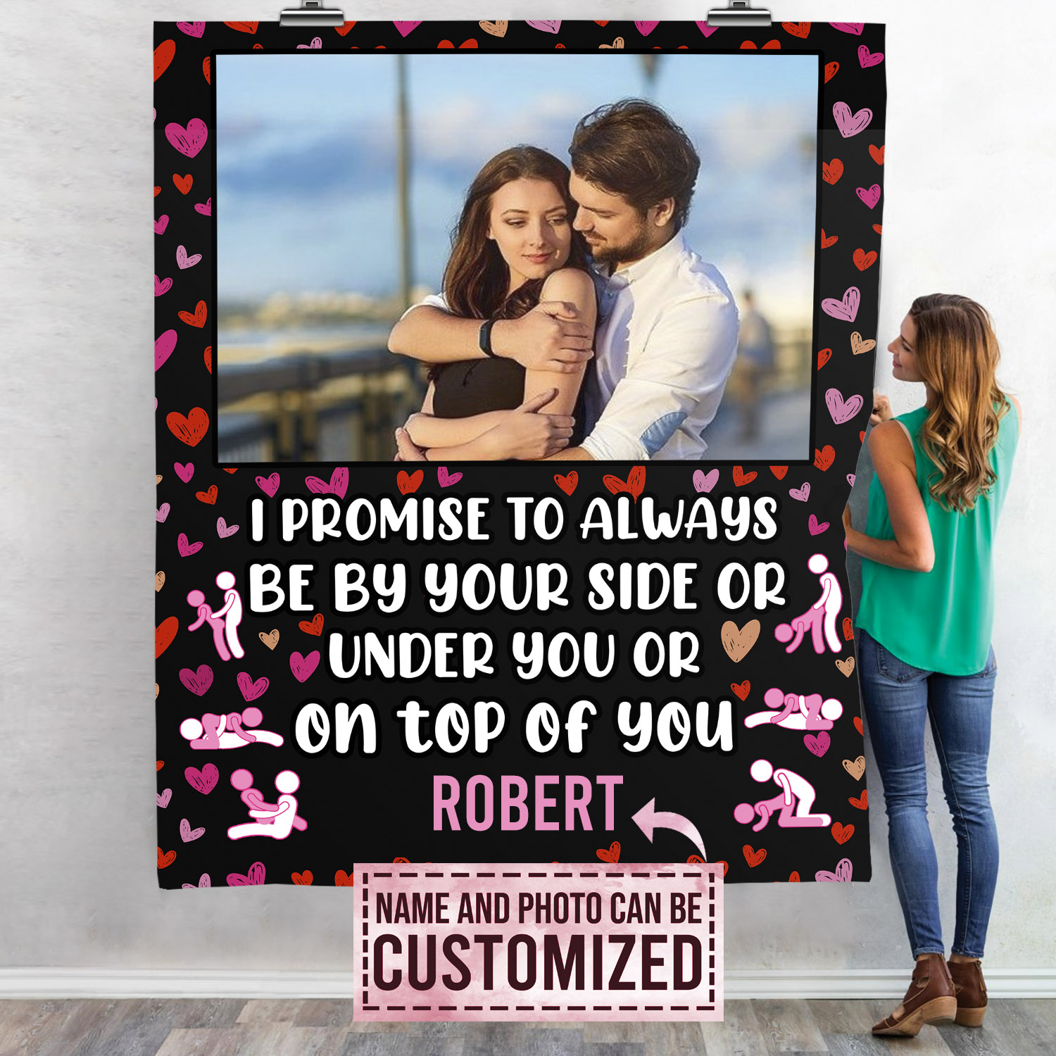 Custom Photo I Promise To Always Be By Your Side Or Under You Or On Top Of You 2