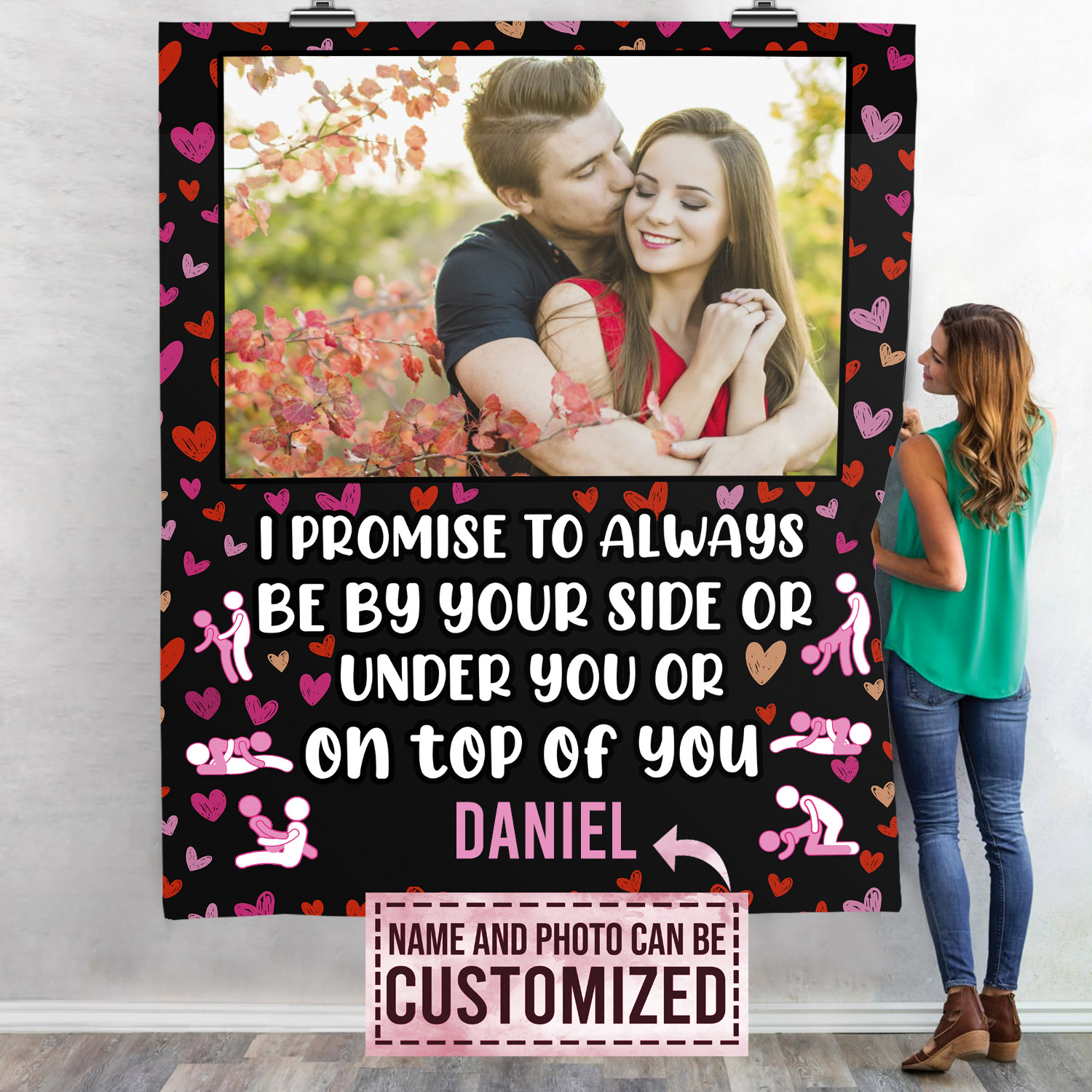 Custom Photo I Promise To Always Be By Your Side Or Under You Or On Top Of You
