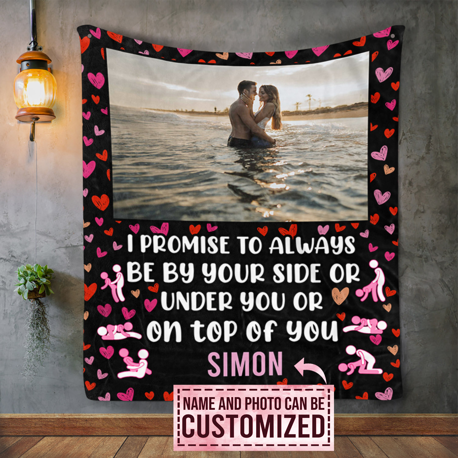 Custom Photo I Promise To Always Be By Your Side Or Under You Or On Top Of You1
