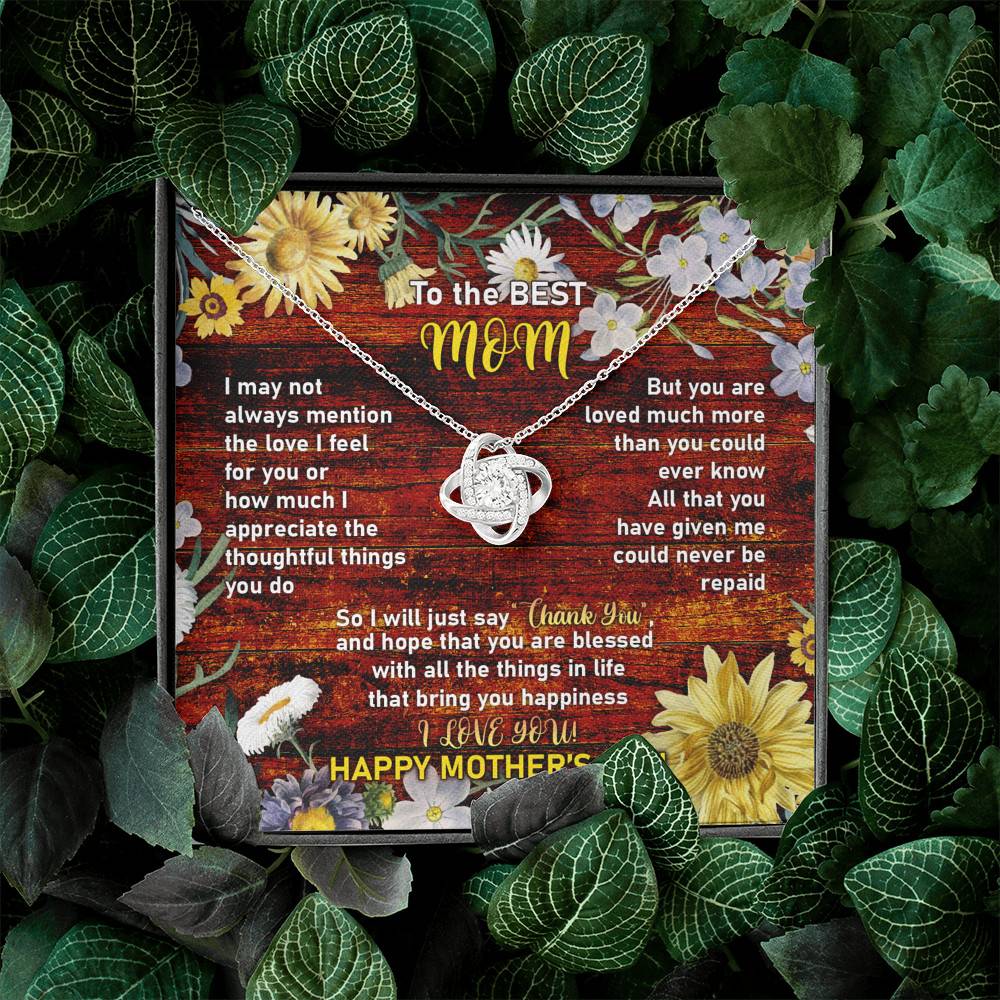 To the Best Mom I May Not Always Mention the Love I Feel for You Love Knot Pendant Necklace To the Best Mom I May Not Always Mention the Love I Feel for You Love Knot Pendant Necklace