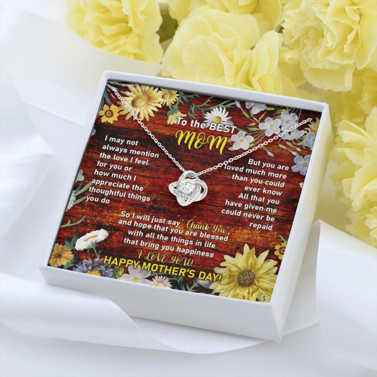 To the Best Mom I May Not Always Mention the Love I Feel for You Love Knot Pendant Necklace
