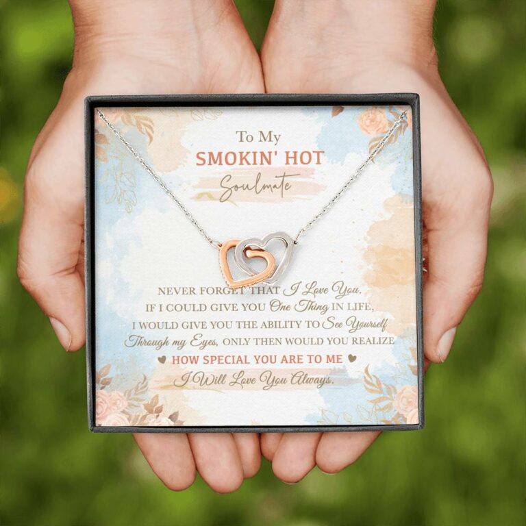 To My Smokin' Hot Soulmate Never Forget That I Love You I Will Love You Always Interlocking Hearts Pendant Necklace