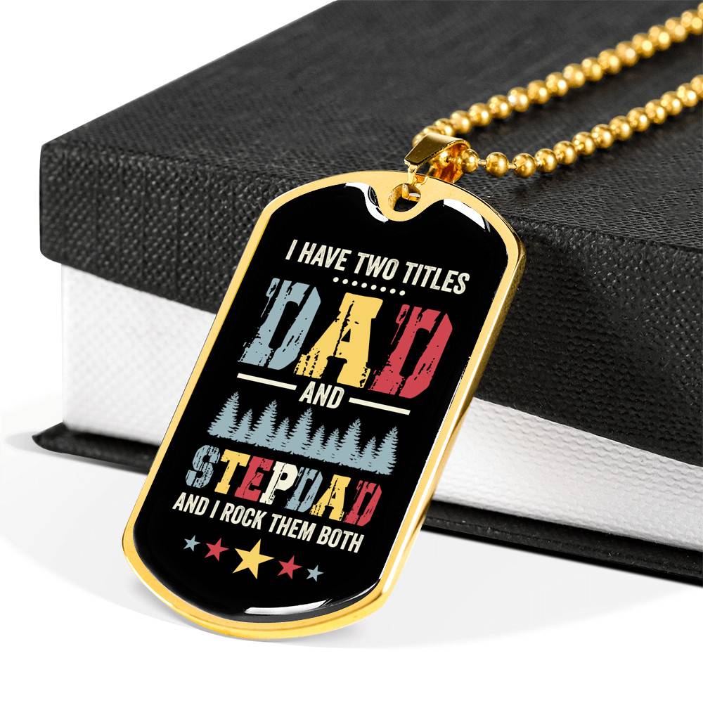 I Have Two Titles Dad and Stepdad and I Rock Them Both Father's Day Gifts Dog Tag Pendant Necklace I Have Two Titles Dad and Stepdad and I Rock Them Both Father's Day Gifts Dog Tag Pendant Necklace