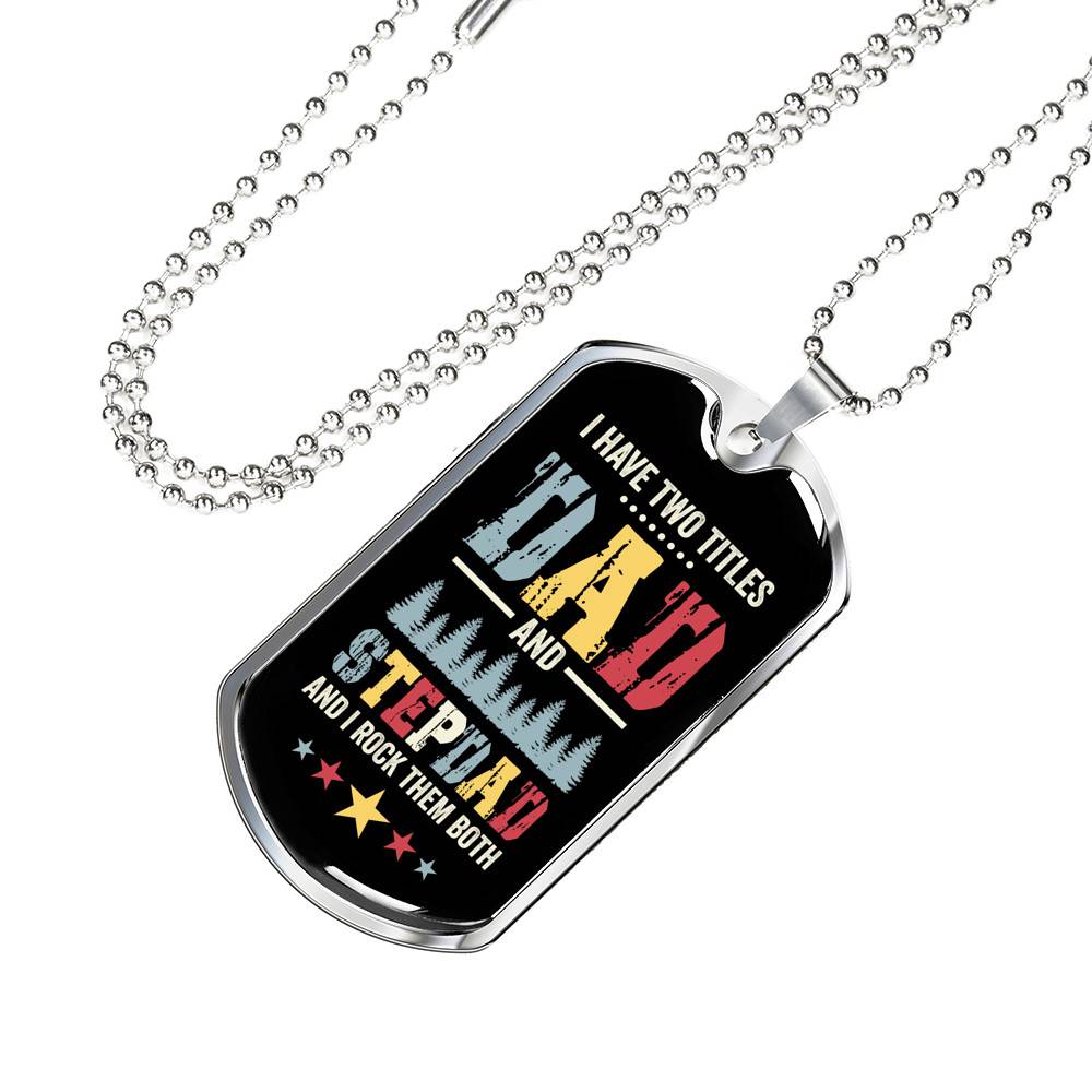 I Have Two Titles Dad and Stepdad and I Rock Them Both Father's Day Gifts Dog Tag Pendant Necklace I Have Two Titles Dad and Stepdad and I Rock Them Both Father's Day Gifts Dog Tag Pendant Necklace
