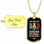 I Have Two Titles Dad and Stepdad and I Rock Them Both Father's Day Gifts Dog Tag Pendant Necklace I Have Two Titles Dad and Stepdad and I Rock Them Both Father's Day Gifts Dog Tag Pendant Necklace