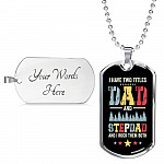 I Have Two Titles Dad and Stepdad and I Rock Them Both Father's Day Gifts Dog Tag Pendant Necklace I Have Two Titles Dad and Stepdad and I Rock Them Both Father's Day Gifts Dog Tag Pendant Necklace