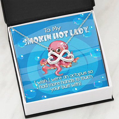 To My Smoking Hot Lady I Wish I Were An Octopus Infinity Heart Pendant Necklace - Funny Gift For Wife or Girlfriend