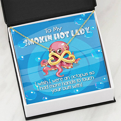 To My Smoking Hot Lady I Wish I Were An Octopus Infinity Heart Pendant Necklace - Funny Gift For Wife or Girlfriend