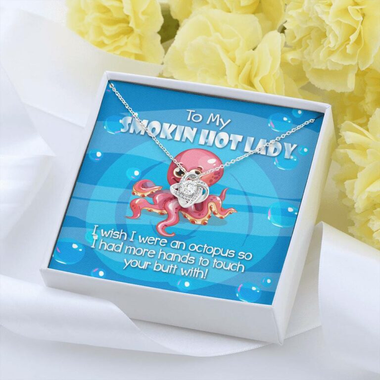 To My Smoking Hot Lady I Wish I Were An Octopus Love Knot Pendant Necklaces - Funny Gift For Wife or Girlfriend
