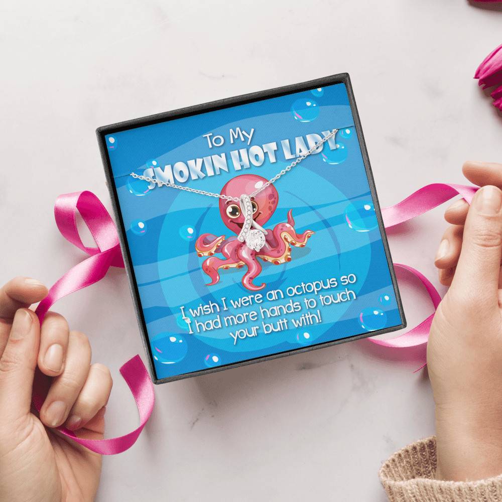 To My Smoking Hot Lady  I Wish I Were An Octopus Alluring Beauty Pendant Necklace - Funny Gift For Wife or Girlfriend To My Smoking Hot Lady I Wish I Were An Octopus Alluring Beauty Pendant Necklace - Funny Gift For Wife or Girlfriend