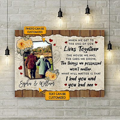 Personalized Photo Couple When We Get To The End Of Our Lives Together Family Picture Canvas Poster Wall Art