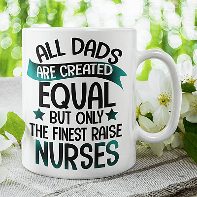 Alternative view of All Dads Are Created Equal But Only The Finest Raise Nurses Ceramic Coffee Mug - Water Bottle