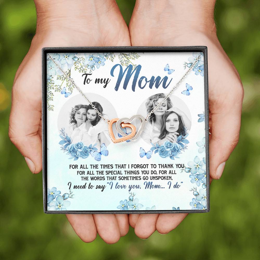 Personalized Photo to My Mom For All The Times That I Forgot To Thank You Interlocking Hearts Pendant Necklace Personalized Photo to My Mom For All The Times That I Forgot To Thank You Interlocking Hearts Pendant Necklace