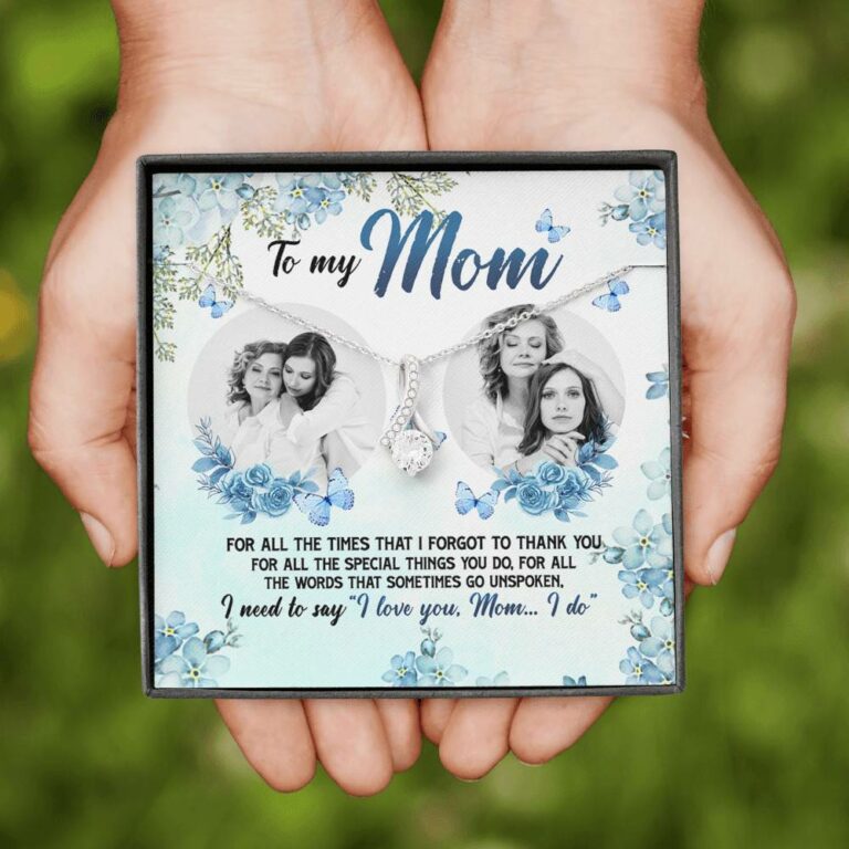 Personalized Photo to My Mom For All The Times That I Forgot To Thank You Alluring Beauty Necklace