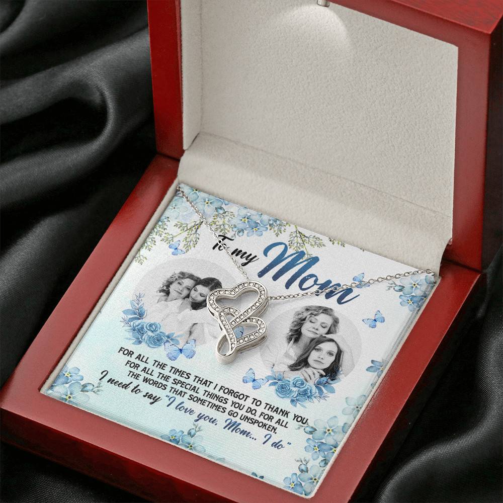 Personalized Photo to My Mom For All The Times That I Forgot To Thank You Double Hearts Pendant Necklace