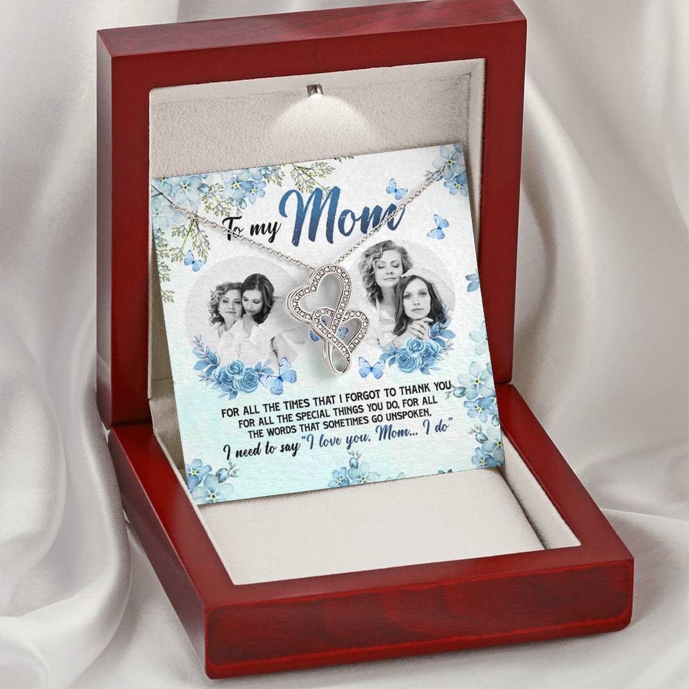 Personalized Photo to My Mom For All The Times That I Forgot To Thank You Double Hearts Pendant Necklace