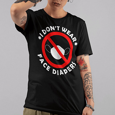 Alternative view of I Don't Wear Face Diapers T-Shirt