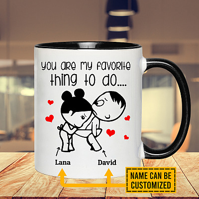 Alternative view of Personalized You Are My Favorite Thing To Do Accent Coffee Mug - Funny Naughty Mug For Boyfriend
