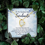 To My Smokin' Hot Soulmate Never Forget That I Love You Give Ability To See Yourself Through My Eyes Forever Love Pendant Necklace