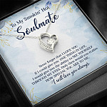 To My Smokin' Hot Soulmate Never Forget That I Love You Give Ability To See Yourself Through My Eyes Forever Love Pendant Necklace