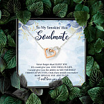 To My Smokin' Hot Soulmate Never Forget That I Love You Give Ability To See Yourself Through My Eyes Interlocking Hearts Pendant Necklace