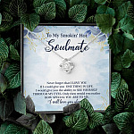 To My Smokin' Hot Soulmate Never Forget That I Love You Give Ability To See Yourself Through My Eyes Love Knot Necklace